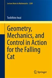 Book cover of Geometry, Mechanics, and Control in Action for the Falling Cat by Unknown