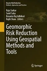 Book cover of Geomorphic Risk Reduction Using Geospatial Methods and Tools by Raju Sarkar