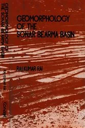 Book cover of Geomorphology Of The Sonar Bearma Basin by Raj Kumar Rai