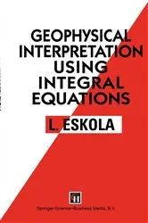 Book cover of Geophysical Interpretation using Integral Equations by L. Eskola