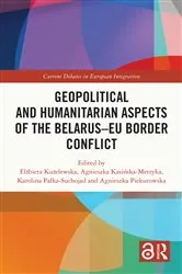 Book cover of Geopolitical and Humanitarian Aspects of the Belarus–EU Border Conflict by Elżbieta Kużelewska