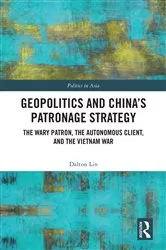 Book cover of Geopolitics and China's Patronage Strategy by Dalton Lin