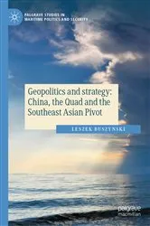 Book cover of Geopolitics and strategy: China, the Quad and the Southeast Asian Pivot by Leszek Buszynski