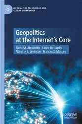 Book cover of Geopolitics at the Internet’s Core by Fiona M. Alexander