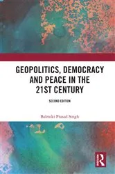 Book cover of Geopolitics, Democracy and Peace in the 21st Century (2nd ed.) by Balmiki Prasad Singh
