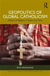 Book cover of Geopolitics of Global Catholicism by Petr Kratochvíl