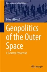 Book cover of Geopolitics of the Outer Space by Bohumil Doboš
