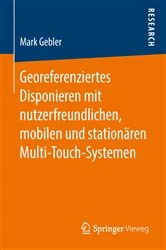 Book cover of Georeferenziertes Disponieren mit nutzerfreundlichen, mobilen und stationären Multi-Touch-Systemen by Mark Gebler