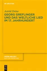Book cover of Georg Greflinger und das weltliche Lied im 17. Jahrhundert by Astrid Dröse