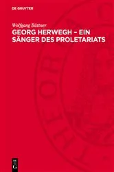 Book cover of Georg Herwegh – Ein Sänger des Proletariats (2nd ed.) by Wolfgang Büttner
