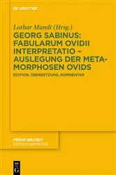 Book cover of Georg Sabinus: Fabularum Ovidii interpretatio – Auslegung der Metamorphosen Ovids by Lothar Mundt