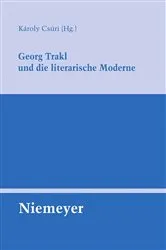 Book cover of Georg Trakl und die literarische Moderne by Károly Csúri