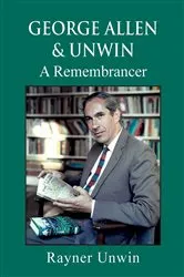 Book cover of George Allen & Unwin by Rayner Unwin