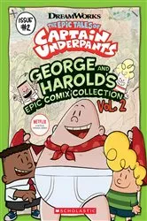 Book cover of George and Harold's Epic Comix Collection Vol. 2 (The Epic Tales of Captain Underpants TV) by Meredith Rusu