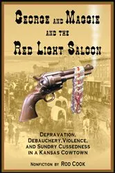 Book cover of George and Maggie and the Red Light Saloon by Rod Cook
