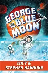 Book cover of George and the Blue Moon by Stephen Hawking