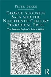 Book cover of George Augustus Sala and the Nineteenth-Century Periodical Press by Peter Blake
