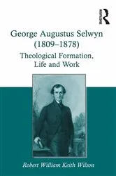 Book cover of George Augustus Selwyn (1809-1878) by Robert William Keith Wilson