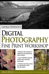 Book cover of George DeWolfe's Digital Photography Fine Print Workshop by George DeWolfe