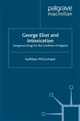 Book cover of George Eliot and Intoxication by K. McCormack