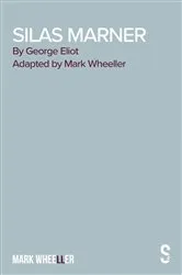 Book cover of George Eliot's Silas Marner (Stage Adaptation) by Unknown