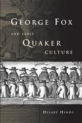 Book cover of George Fox and Early Quaker Culture by Hilary Hinds