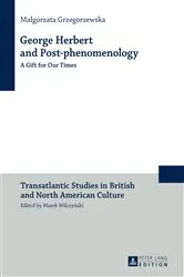 Book cover of George Herbert and Post-phenomenology by Marek Wilczyński
