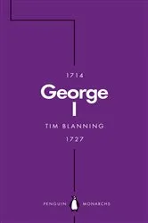 Book cover of George I (Penguin Monarchs) by Tim Blanning