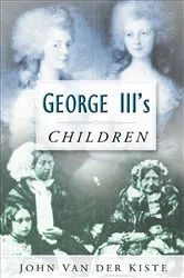 Book cover of George III's Children by John Kiste