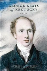 Book cover of George Keats of Kentucky by Lawrence M. Crutcher