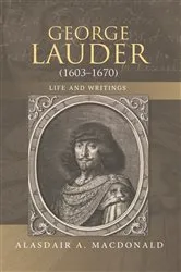 Book cover of George Lauder (1603-1670): Life and Writings by Alasdair A. MacDonald