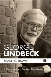 Book cover of George Lindbeck by Shaun C. Brown