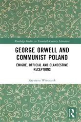 Book cover of George Orwell and Communist Poland by Krystyna Wieszczek