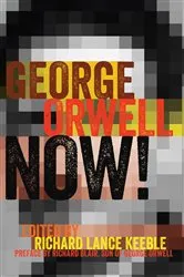 Book cover of George Orwell Now! by Lee B. Becker