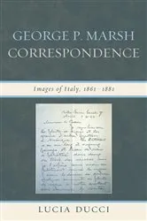 Book cover of George P. Marsh Correspondence by Lucia Ducci