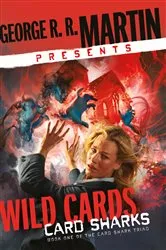 Book cover of George R. R. Martin Presents Wild Cards: Card Sharks by George R. R. Martin
