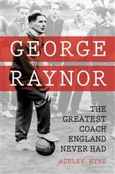 Book cover of George Raynor by Ashley Hyne