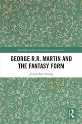 Book cover of George R.R. Martin and the Fantasy Form by Joseph Young