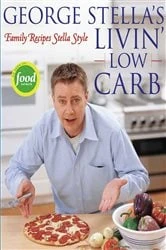 Book cover of George Stella's Livin' Low Carb by George Stella