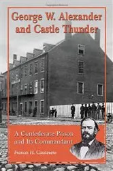 Book cover of George W. Alexander and Castle Thunder by Frances H. Casstevens