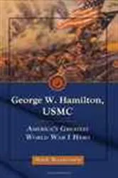 Book cover of George W. Hamilton, USMC by Mark Mortensen