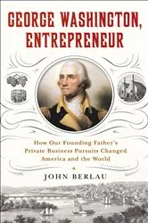 Book cover of George Washington, Entrepreneur by John Berlau