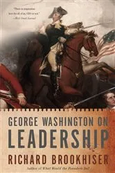 Book cover of George Washington On Leadership by Richard Brookhiser