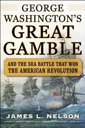 Book cover of George Washington's Great Gamble by James L. Nelson