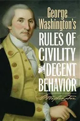 Book cover of George Washington's Rules of Civility and Decent Behavior by George Washington