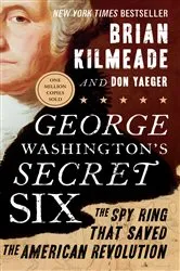 Book cover of George Washington's Secret Six by Brian Kilmeade
