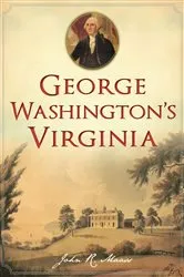 Book cover of George Washington's Virginia by John R. Maass