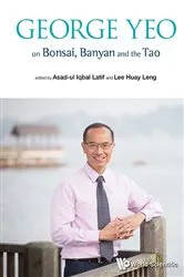 Book cover of George Yeo On Bonsai, Banyan And The Tao by Asad-ul Iqbal Latif