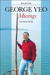 Book cover of George Yeo: Selected Musings by George Yong-boon Yeo