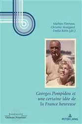 Book cover of Georges Pompidou et une certaine idée de la France heureuse by Institut Georges Pompidou
